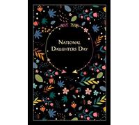 National Daughters Day: Gorgeous Gift to commemorate this important Event, 100 Pages with Timeline, 6x9