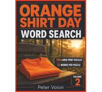 National Day for Truth and Reconciliation vol 2: Orange Shirt Day, Indigenous History, Remembrance and Reflection - 100 Large Print Word Search Puzzles for Adults and Seniors