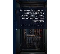 National Electrical Safety Code For Examination, Trial, And Constructive Criticism