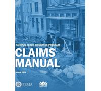 National Flood Insurance Program Claims Manual: March 2025