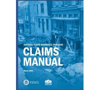 National Flood Insurance Program Claims Manual: March 2025