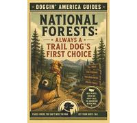 National Forests - Always A Trail Dog's First Choice (Doggin' America Guides)