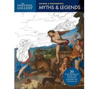 National Gallery Colour a Masterpiece Myths & Legends