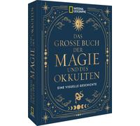 National Geogra Das große Buch der Magie und des Okkulten: Eine visu (Paperback)