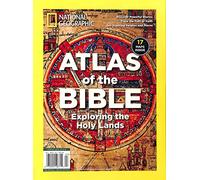 National Geographic Atlas of the Bible: Exploring the Holy Lands