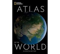 National Geographic Atlas of the World Eleventh Edition by National Geographic (