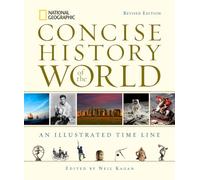 National Geographic Concise History of the World: An Illustrated Time Line