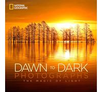 National Geographic Dawn to Dark Photographs: The Magic of Light