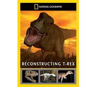 National Geographic: Dinosaur Discoveries - Reconstructing T Rex [DVD]
