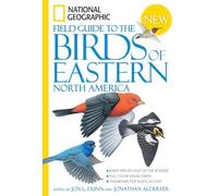 National Geographic Field Guide to the Birds of Eastern North America (National Geographic Field Guide to Birds)