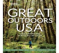 National Geographic Great Outdoors U.S.A.: 1, 000 Adventures Across All 50 States National Geographic Multicolor