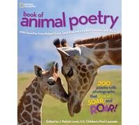 National Geographic Kids Book of Animal Poetry: 200 Poems with Photographs That Squeak, Soar, and Roar! (Stories & Poems)