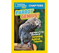 National Geographic Kids Chapters: Parrot Genius: And More True Stories of Amazing Animal Talents (NGK Chapters)