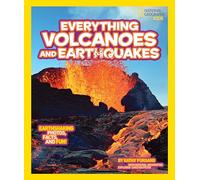National Geographic Kids Everything Volcanoes and Earthquakes: Earthshaking Photos, Facts, and Fun!