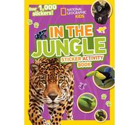 National Geographic Kids In the Jungle Sticker Activity Book: Over 1,000 Sticker