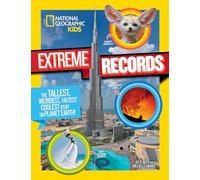 National Geographic Kids Kids Extreme Records: The Tallest, Weirdest, Fastest, Coolest Stuff on Planet Earth! (Fun Facts)