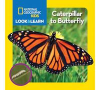 National Geographic Kids Look and Learn: Caterpillar to Butterfly (Look & Learn)