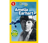 National Geographic Kids Readers: Amelia Earhart (National Geographic Kids Readers: Level 1)