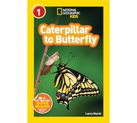National Geographic Kids Readers: Caterpillar to Butterfly (National Geographic Kids Readers: Level 1)