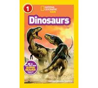 National Geographic Kids Readers: Dinosaurs (National Geographic Kids Readers: Level 1)