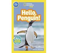 National Geographic Kids Readers: Hello, Penguin! (National Geographic Kids Readers: Level Pre-Reader)