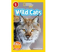 National Geographic Kids Readers: Wild Cats (National Geographic Kids Readers: Level 1 )