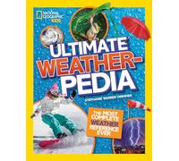 National Geographic Kids Ultimate Weatherpedia: The Most Complete Weather Reference Ever (Ngk Ultimate Pedias)