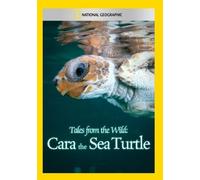 NATIONAL GEOGRAPHIC KIDS VIDEO - TALES FROM THE WILD: CARA THE SEA TURTLE NEW RE