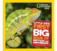 National Geographic Little Kids First Big Book of Reptiles and Amphibians (National Geographic Little Kids First Big Books)