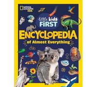 National Geographic Little Kids First Encyclopedia of Almost Everything