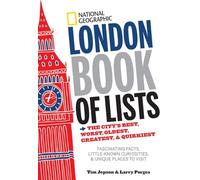 National Geographic London Book of Lists: The City's Best, Worst, Oldest, Greatest, and Quirkiest