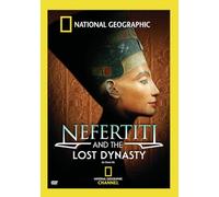 National Geographic: Nefertiti and The Lost Dynasty