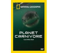 National Geographic: Planet Carnivore - Great White Shark [DVD]