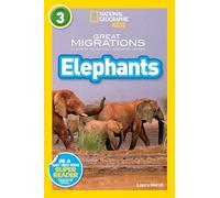 National Geographic Readers Great Migrations: Elephants (National Geographic Readers - Level 3 (Quality)): As Seen on the National Geographic Channel (National Geographic Kids Readers: Level 3)