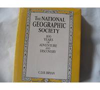 National Geographic Society: One Hund: 100 Years of Adventure and Discovery