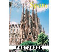 National Geographic, Spain Photography Book: Photo Album Collection Of Landscapes From Spain With 40 Images | Gifts For Decoration And Motivation