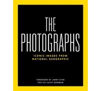 National Geographic The Photographs: Iconic Images from National Geographic