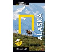 National Geographic Traveler: Alaska, 4th Edition