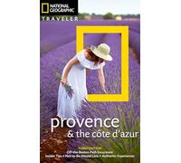 National Geographic Traveler: Provence and the Cote d'Azur, 3rd Edition (National Geographic Traveler Provence & the Cote D'Azur)