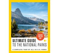 National Geographic Ultimate Guide to the National Parks : A Complete Tour of All 63 U.S. Parks