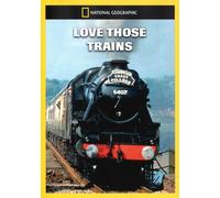 NATIONAL GEOGRAPHIC VIDEO - LOVE THOSE TRAINS NEW REGION 1 DVD