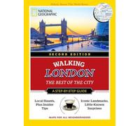 National Geographic Walking London, 2nd Edition: The Best of the City (National Geographic Walking Guides)