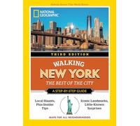 National Geographic Walking New York, 3rd Edition (National Geographic Walking Guide): The Best of the City