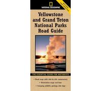 National Geographic Yellowstone and Grand Teton National Parks Road Guide: The Essential Guide for Motorists (National Geographic Yellowstone & Grand Teton National Parks Road Guide)