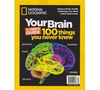 National Geographic Your Brain: A User's Guide (100 Things You Never Knew)