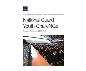 National Guard Youth Challenge: Program Progress in 2018-2019