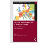 National Health Services of Western Europe : Challenges, Reforms and Future Perspectives
