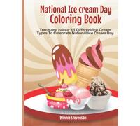 National Ice Cream Day Trace & Coloring book: Trace and colour 15 Different Ice Cream Types To Celebrate National Ice Cream Day