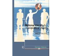 National Identity and Geopolitical Visions: Maps of Pride and Pain