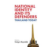 National Identity and Its Defenders: Thailand Today
